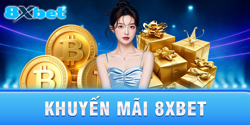 Khuyến mãi và ưu đãi độc quyền tại 8x bet